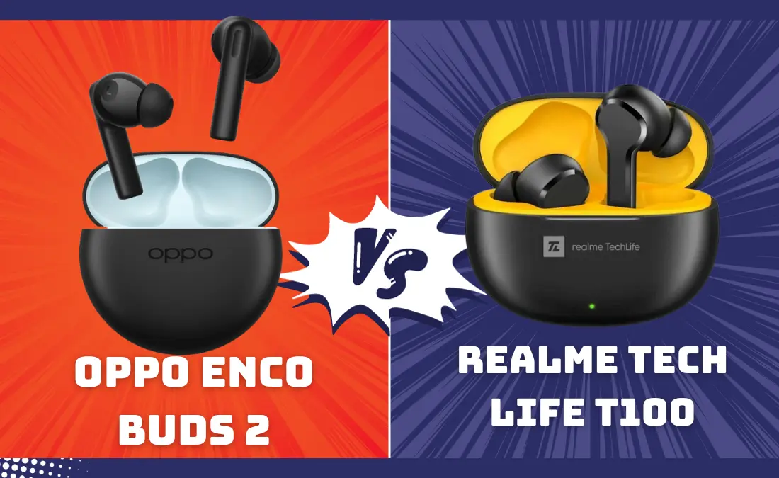 Which is better, Realme TechLife earbuds T100 or Oppo Enco 2? - Quora